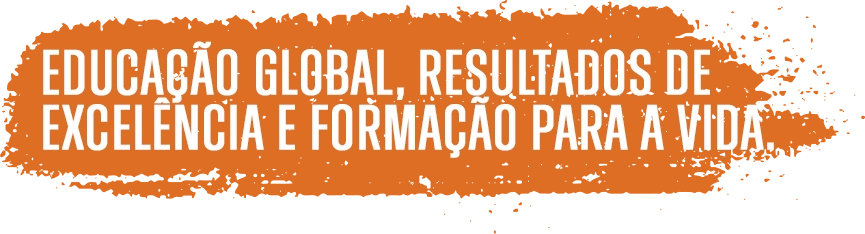 Educação global, resultados de excelência e formação para a vida